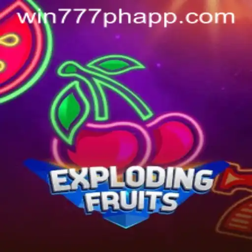 ExplodingFruits: A Thrilling Gaming Adventure with WIN777PH